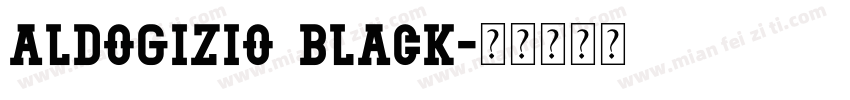 Aldogizio Black字体转换